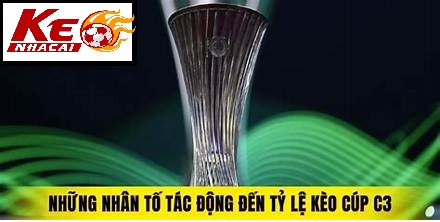 Tổng quan tỷ lệ kèo Cúp C3