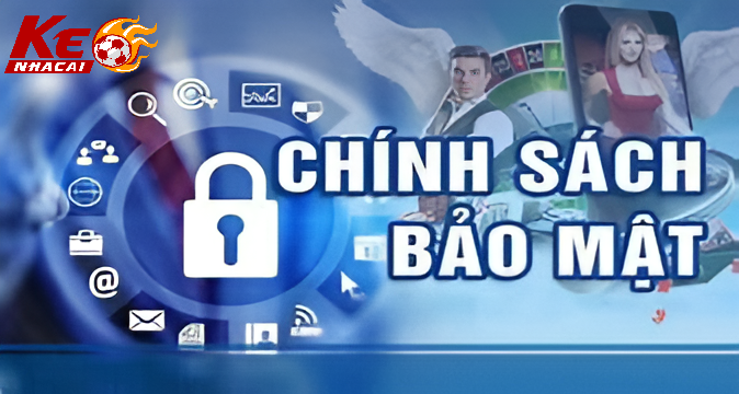 Tổng Quan Chính Sách Bảo Mật