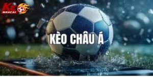 Kèo Châu Á Là Gì?