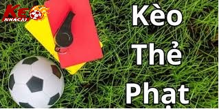 Kèo Thẻ Phạt Là Gì?