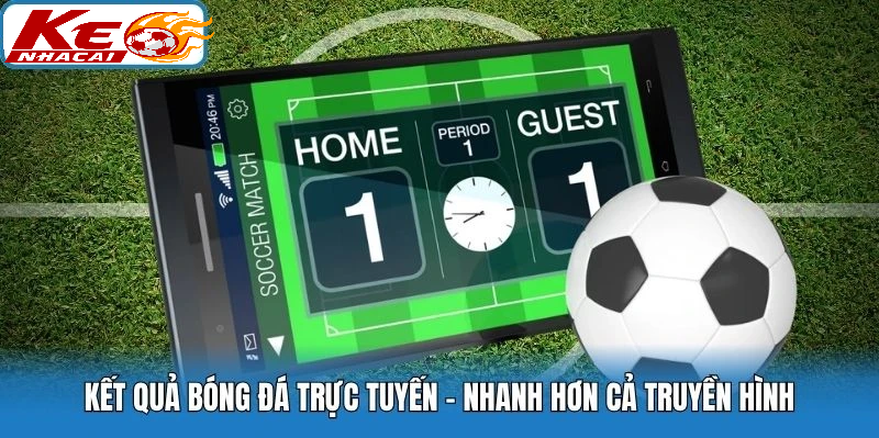 Kết quả bóng đá những thông tin nào?