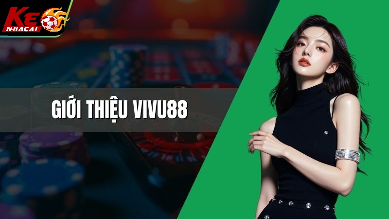 Vivu88 nạp rút như thế nào?